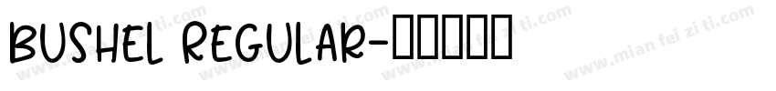Bushel Regular字体转换